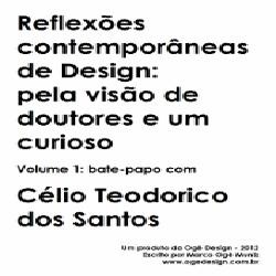 Reflexões contemporâneas de Design: pela visão de doutores e um curioso. Volume 1