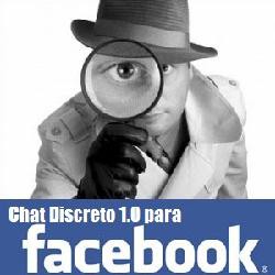 Chat Discreto : Privacidade para seu chat do Facebook