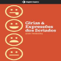 Gírias & Expressões dos Seriados (com áudio)