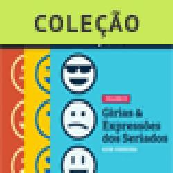 Coleção Gírias e Expressões dos Seriados (20% de desconto)