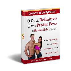 Comece a Emagrecer - O Guia Definitivo Para Perder Peso e Nunca Mais Engordar