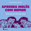 [e-book] Aprenda Inglês com Humor - Micos que você não pode pagar