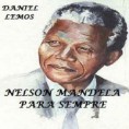 Nelsom Mandela - Para sempre
